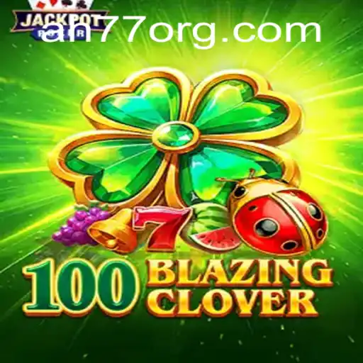 Exploring the Thrilling Adventure of 100BlazingClover